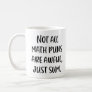 Funny Math Pun Joke Saying in Modern Handwriting Coffee Mug