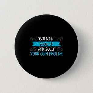 Funny Math Quote Back To School Girls Boys Teens Button