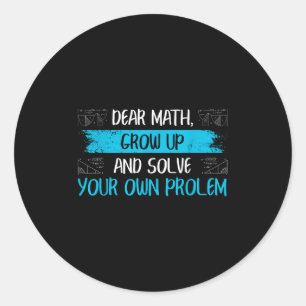 Funny Math Quote Back To School Girls Boys Teens Classic Round Sticker