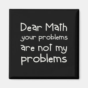 Funny Math Quote Dear Math For Girls Boys Teens Sa Magnet
