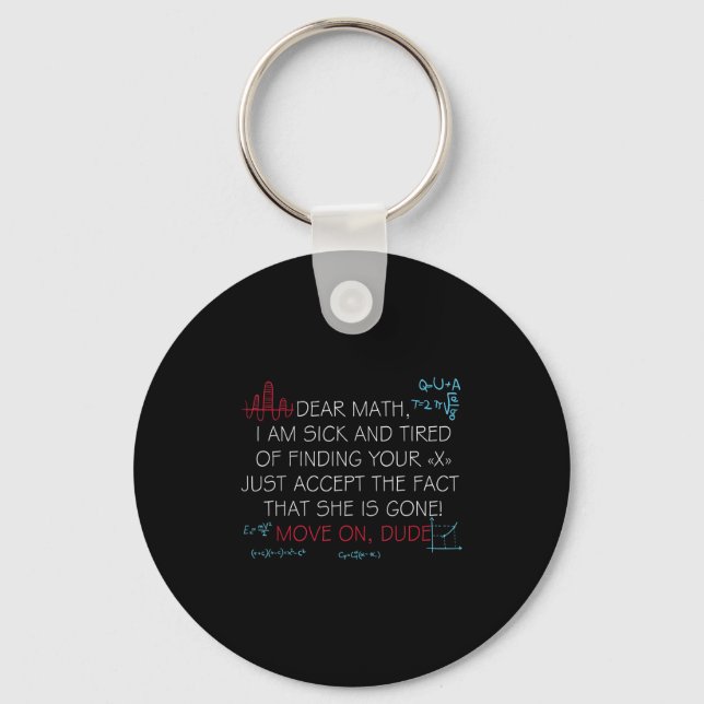 Funny Math Quote Dear Math Move On Dude Girls Boys Keychain (Front)
