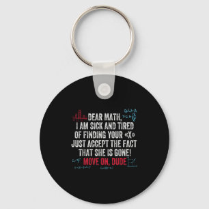 Funny Math Quote Dear Math Move On Dude Girls Boys Keychain