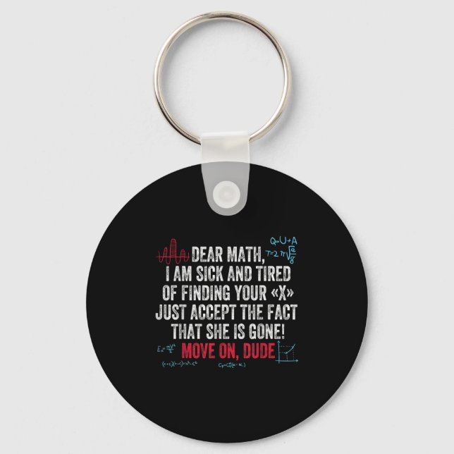 Funny Math Quote Dear Math Move On Dude Girls Boys Keychain (Front)