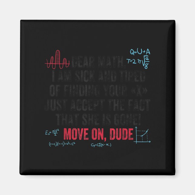 Funny Math Quote Dear Math Move On Dude Girls Boys Magnet (Front)