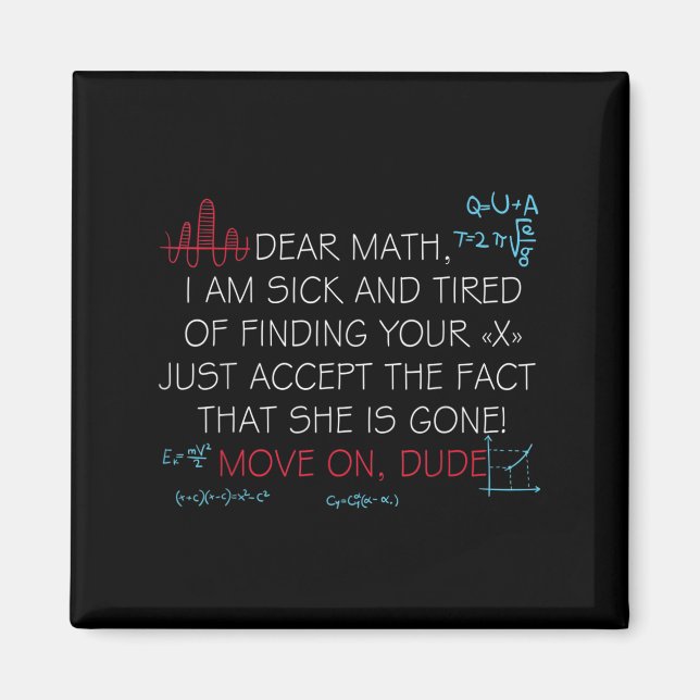 Funny Math Quote Dear Math Move On Dude Girls Boys Magnet (Front)