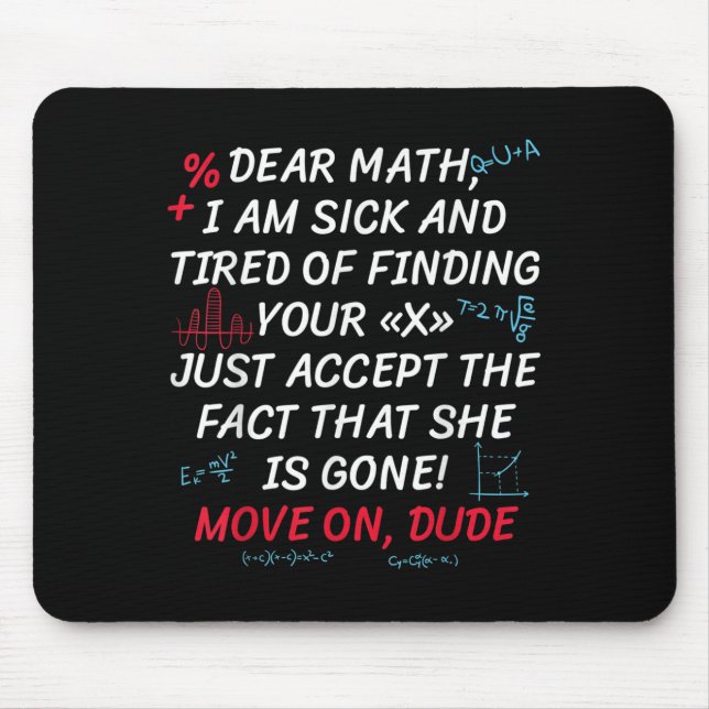 Funny Math Quote Dear Math Move On Dude Girls Boys Mouse Pad (Front)