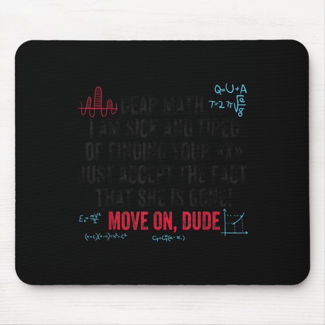 Funny Math Quote Dear Math Move On Dude Girls Boys Mouse Pad (Front)