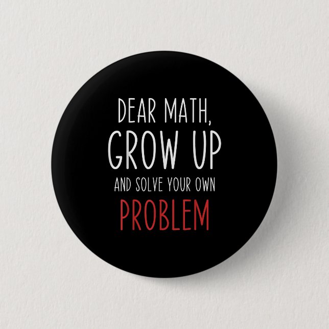 Funny Math Quote Dear Math Teacher Student Meme Fo Button (Front)
