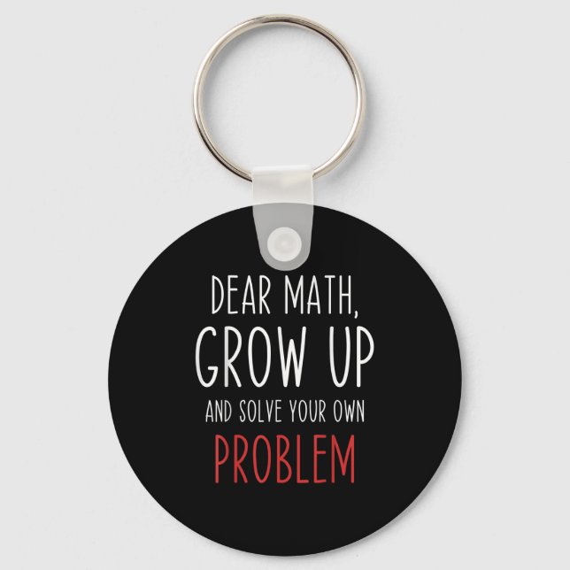 Funny Math Quote Dear Math Teacher Student Meme Fo Keychain (Front)