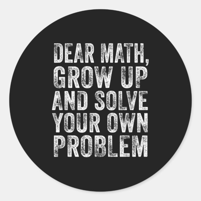 Funny Math Quote Dear Math Teacher Student Meme Vi Classic Round Sticker (Front)