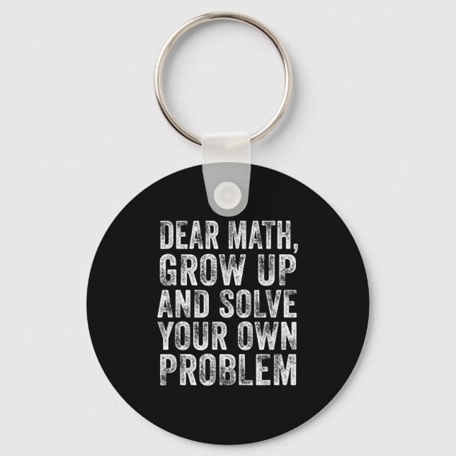 Funny Math Quote Dear Math Teacher Student Meme Vi Keychain (Front)