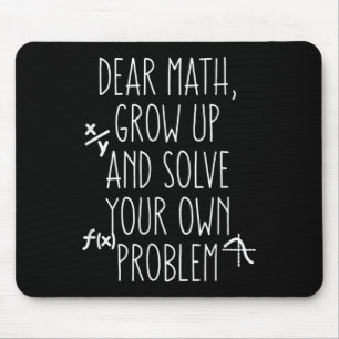 Funny Math Quote For Girls Boys Teens Him Her Dear Mouse Pad