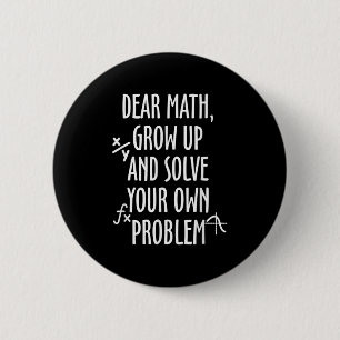 Funny Math Quote For Girls Boys Teens Men Women De Button