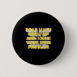 Funny Math Quote For Girls Boys Teens Men Women De Button