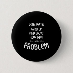 Funny Math Quote For Girls Boys Teens Men Women De Button