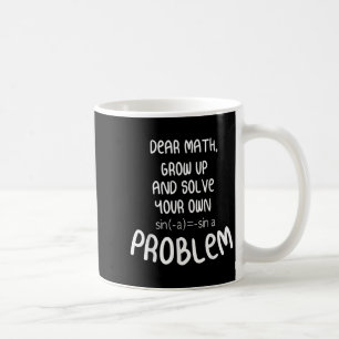 Funny Math Quote For Girls Boys Teens Men Women De Coffee Mug
