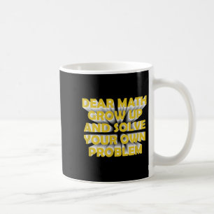 Funny Math Quote For Girls Boys Teens Men Women De Coffee Mug