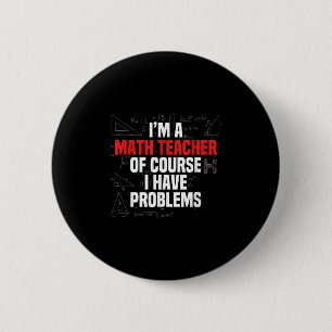 Funny Math Quote Mathematics Dear Math Teacher Ner Button