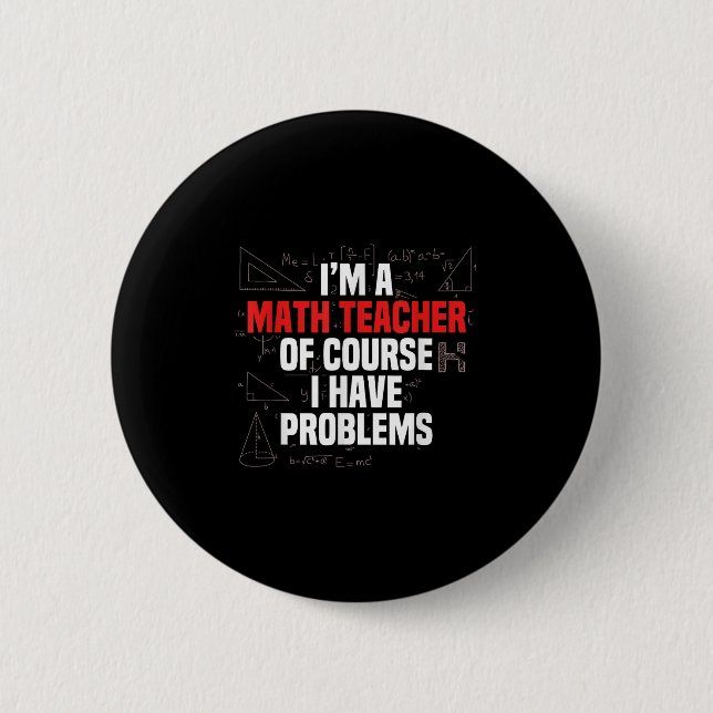 Funny Math Quote Mathematics Dear Math Teacher Ner Button (Front)