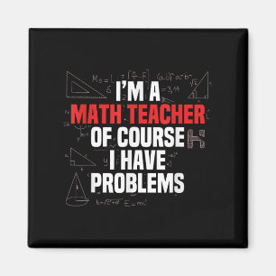 Funny Math Quote Mathematics Dear Math Teacher Ner Magnet