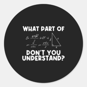 Funny Math Quote Mathematics Dear Math Teacher Sol Classic Round Sticker