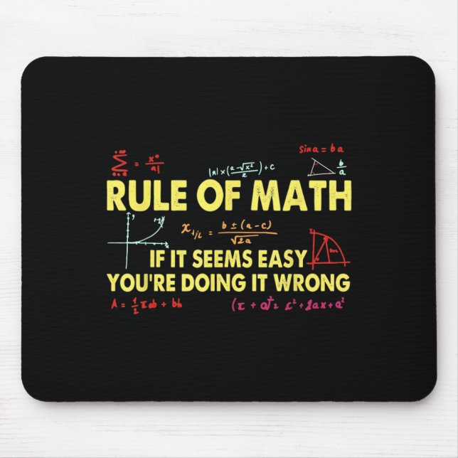 Funny Math Rule If It Seems Easy Youre Wrong  Mouse Pad (Front)