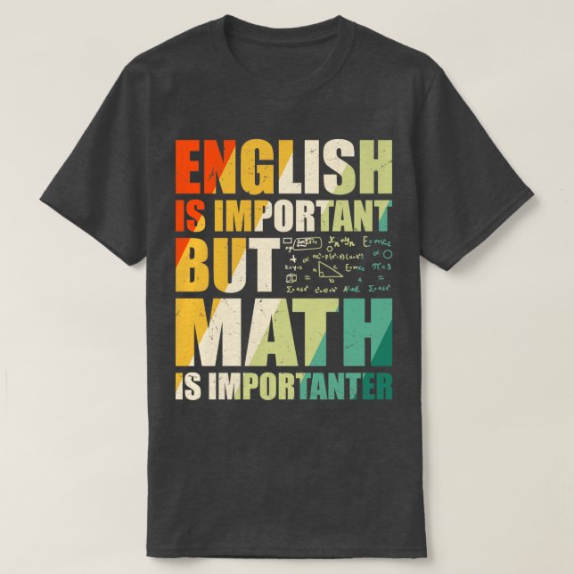 Funny Math Saying T-Shirt (Design Front)