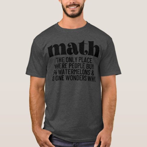 Funny Math Sayings Math Student Gift Math Puns T_Shirt