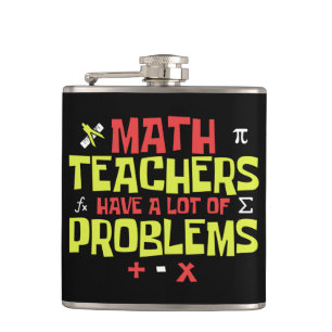 Funny Math Teacher – A Lot of Problems Joke Flask