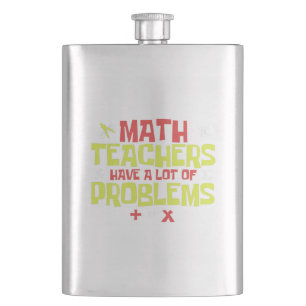 Funny Math Teacher – A Lot of Problems Joke Flask
