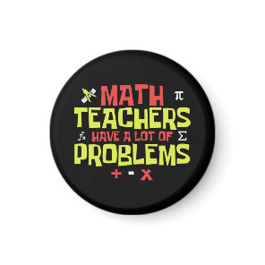 Funny Math Teacher – A Lot of Problems Joke Magnet