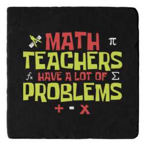 Funny Math Teacher – A Lot of Problems Joke Trivet