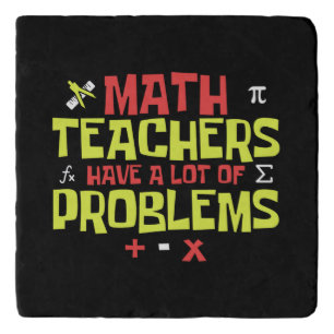 Funny Math Teacher – A Lot of Problems Joke Trivet