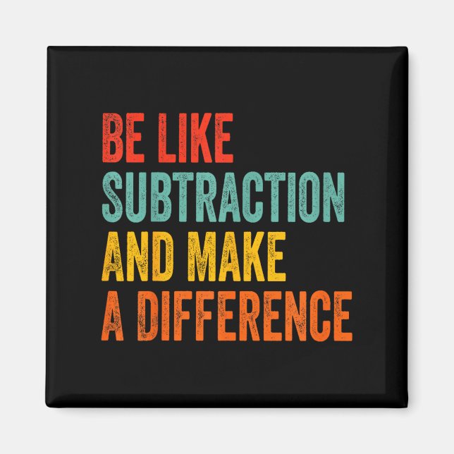 Funny Math Teacher Be Like Subtraction And Make A  Magnet (Front)