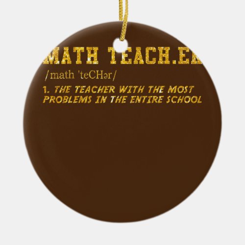 Funny Math Teacher Definition Cute First Day Back Ceramic Ornament