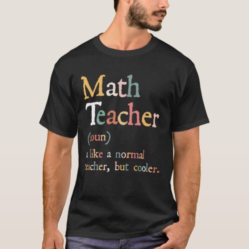 Funny Math Teacher Definition Design School Cool T_Shirt