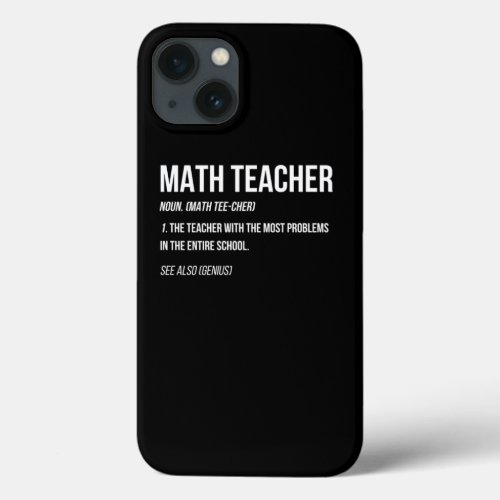 Funny Math Teacher Definition Most Problems Gift D iPhone 13 Case
