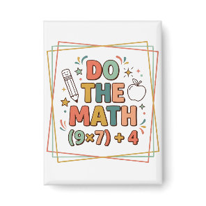 Funny Math Teacher Do The Math (9x7)+4 Button
