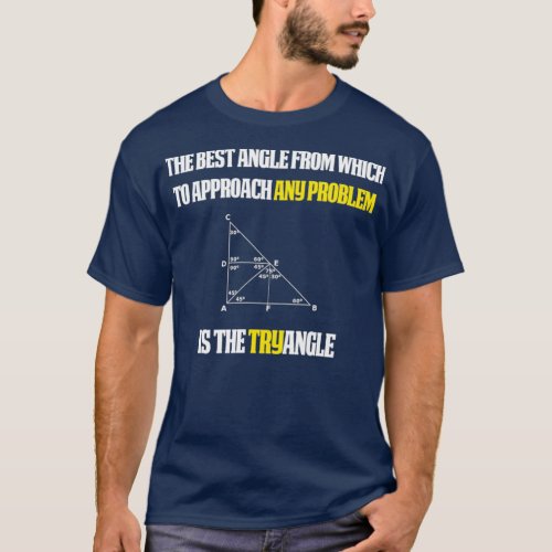 Funny Math Teacher Gift Try angle  T_Shirt