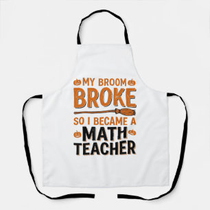 Funny Math Teacher Halloween Broom Broke Design_1 Apron