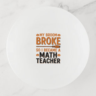 Funny Math Teacher Halloween Broom Broke Design_1 Trinket Tray