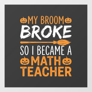 Funny Math Teacher Halloween Broom Window Cling