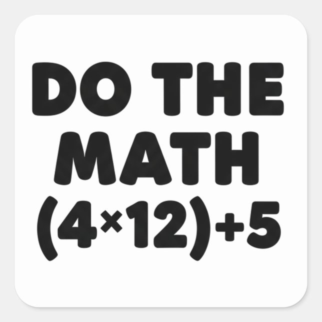 funny Math Teacher Humor Meme Pun Square Sticker (Front)