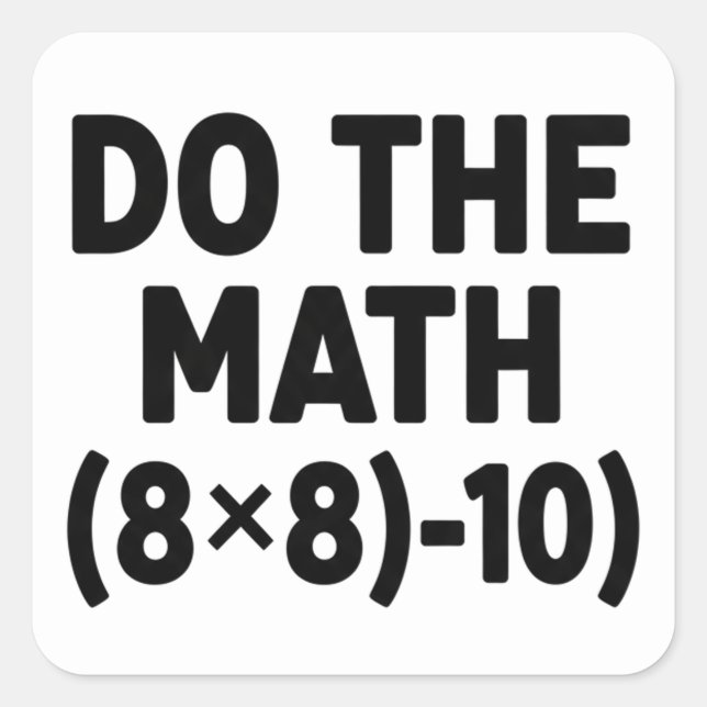 funny Math Teacher Humor Meme Pun Square Sticker (Front)