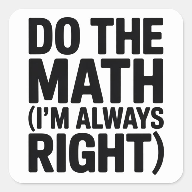 funny Math Teacher Humor Meme Pun Square Sticker (Front)