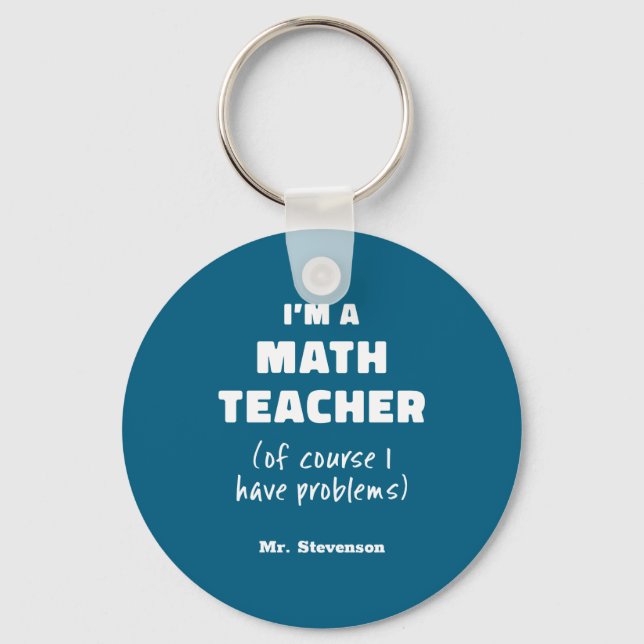 Funny Math Teacher Humor Pun Quote D  Keychain (Front)