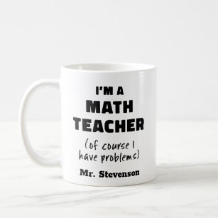 Funny Math Teacher Humor Pun Quote Personalized Coffee Mug