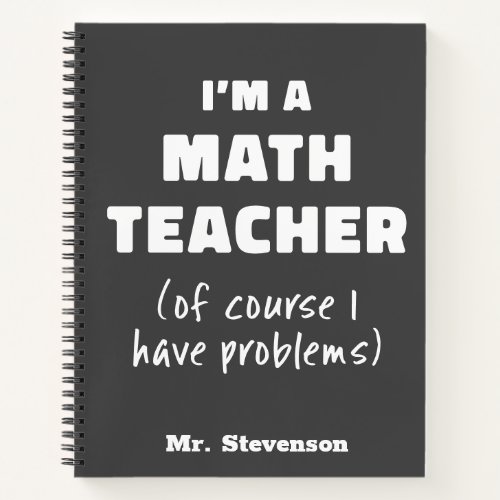 Funny Math Teacher Humor Pun Quote Personalized Notebook