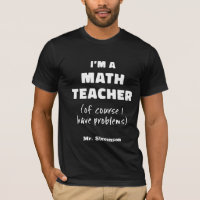 Funny Math Teacher Humor Pun Quote Personalized