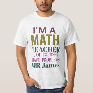 Funny Math Teacher Humor Pun Quote Personalized T-Shirt